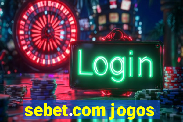 sebet.com jogos